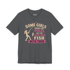 Some Girls Dance on Poles, but the Good Ones Fish with Them — Unisex Cotton Tee