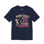 Some Girls Dance on Poles, but the Good Ones Fish with Them — Unisex Cotton Tee