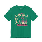 Some Girls Dance on Poles, but the Good Ones Fish with Them — Unisex Cotton Tee