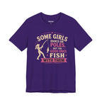 Some Girls Dance on Poles, but the Good Ones Fish with Them — Unisex Cotton Tee