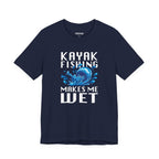 Kayak Fishing Makes Me Wet — Unisex Cotton Tee