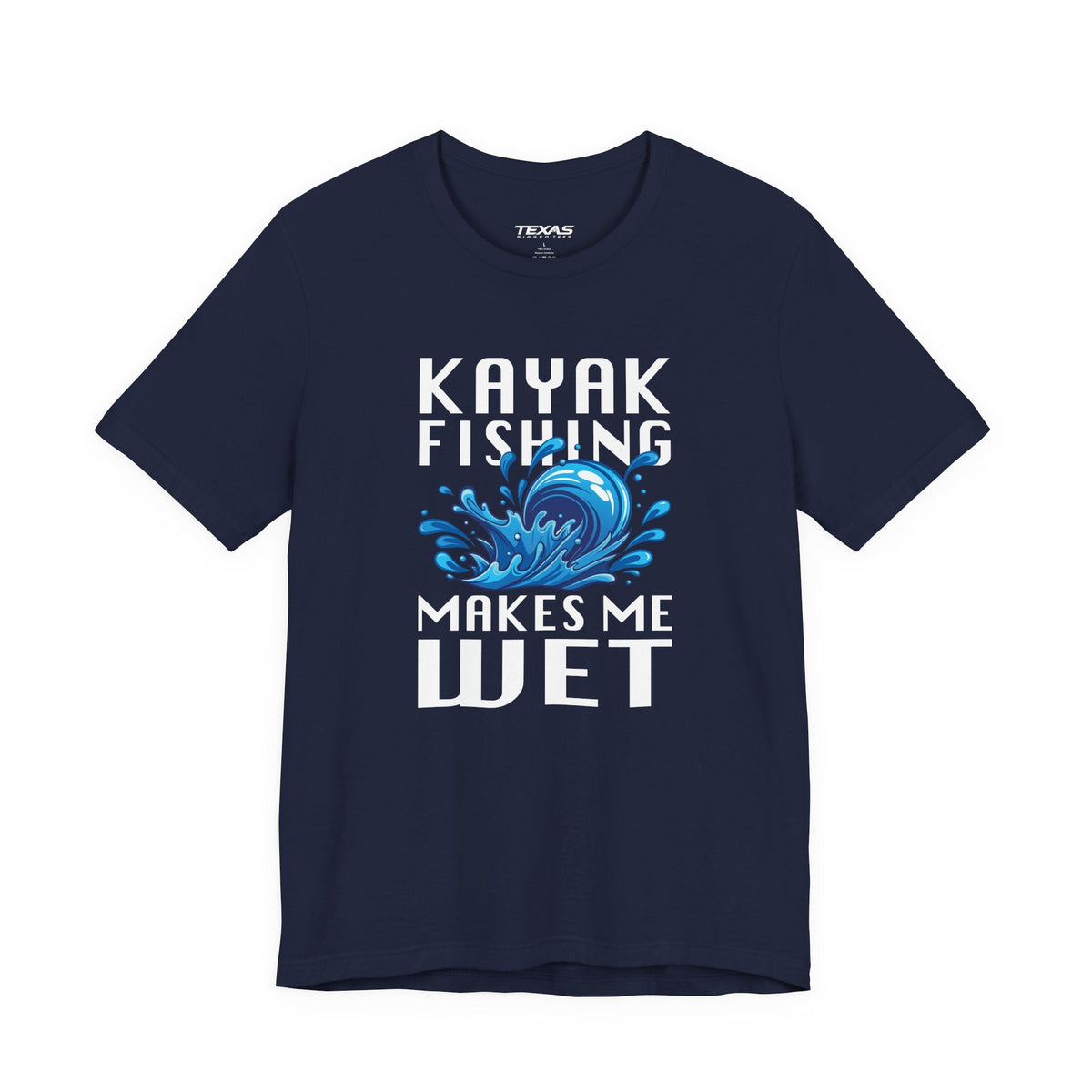 Kayak Fishing Makes Me Wet — Unisex Cotton Tee