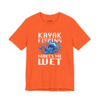 Kayak Fishing Makes Me Wet — Unisex Cotton Tee