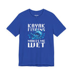 Kayak Fishing Makes Me Wet — Unisex Cotton Tee