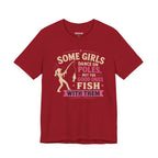 Some Girls Dance on Poles, but the Good Ones Fish with Them — Unisex Cotton Tee